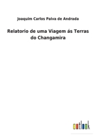 Relatorio de Uma Viagem �s Terras Do Changamira 1287609430 Book Cover
