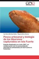 Pesca Artesanal y Biologia de Los Tiburones Capturados En Isla Fuerte 3847353705 Book Cover