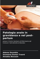 Patologia anale in gravidanza e nel post-partum: presso il Centro Sanitario di Riferimento del Comune V del distretto di Bamako 6205814595 Book Cover