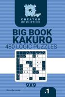 Creator of puzzles - Big Book Kakuro 480 9x9 Puzzles 1727244060 Book Cover