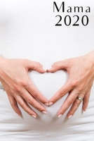 Mama 2020: Notebook Notizbuch Punktraster Dotgrid Gepunktet 120 Seiten Din A5 I Schulheft I Skizzenbuch I Tagebuch I Ideenbuch I Geburt I Werdende Mama 1677379162 Book Cover