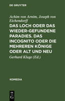 Das Loch Oder Das Wiedergefundene Paradies. Das Incognito Oder Die Mehreren Könige Oder Alt Und Neu 1482363933 Book Cover