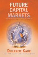 Future Capital Markets: Trust Technology for Co-Prosperity 1543785913 Book Cover