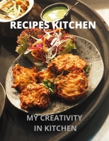 RECIPES KITCHEN: MY CREATIVITY IN KITCHEN B0858T6GYR Book Cover