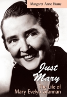 Just Mary: The Life of Mary Evelyn Grannan 155002597X Book Cover