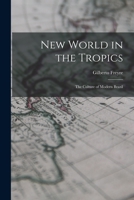 New World in the Tropics: the culture of modern Brazil 1015227295 Book Cover
