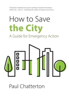 How to Save the City: A Guide for Emergency Action 1788214781 Book Cover