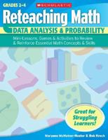 Reteaching Math: Data Analysis & Probability: Mini-Lessons, Games, & Activities to Review & Reinforce Essential Math Concepts & Skills (Reteaching Math) (Reteaching Math) 0439529654 Book Cover