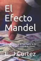 El Efecto Mandel: La combinación de la Caja Fuerte de la LOTERÍA, La Revelación del Secreto Jamás Contado B092H9TN1W Book Cover