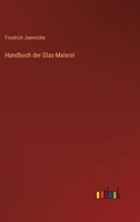 Handbuch der Glas-Malerei 3368412272 Book Cover