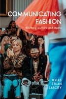 Communicating Fashion: Clothing, Culture, and Media 1350112240 Book Cover