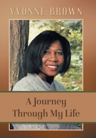 A Journey Through My Life 0578209942 Book Cover