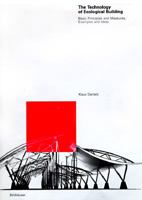 The Technology of Ecological Building: Basic Principles, Examples and Ideas 3764354615 Book Cover