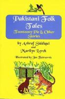 Pakistani Folk Tales: Toontoony Pie and Other Stories (Library of Folklore) 0781807034 Book Cover