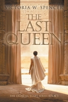 The Last Queen: The Light in Egypt Series Book 3 1663278415 Book Cover