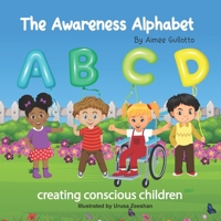 The Awareness Alphabet: Creating conscious children 0646856065 Book Cover