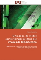 Extraction de motifs spatio-temporels dans des images de télédétection 3841787851 Book Cover