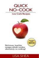 Quick No-Cook Low Carb Recipes 1257996770 Book Cover