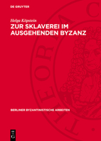 Zur Sklaverei Im Ausgehenden Byzanz: Philologisch-Historische Untersuchung 3112745086 Book Cover