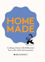 Home Made: Cooking at home with Melbourne’s best chefs, cooks and restaurants 1760986674 Book Cover