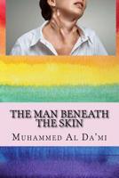 The Man Beneath the Skin 1974407306 Book Cover