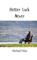 Better Luck Never 9916947449 Book Cover