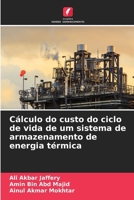 Cálculo do custo do ciclo de vida de um sistema de armazenamento de energia térmica (Portuguese Edition) 6207683226 Book Cover