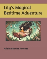 Lily's Magical Bedtime Adventure B0DQJPN7JQ Book Cover