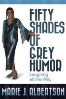 Fifty Shades of Grey Humor: Laughing All the Way 1457544245 Book Cover
