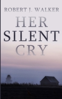Her Silent Cry (Ein fesselndes Entführungsgeheimnis) (German Edition) B0F6D583HG Book Cover