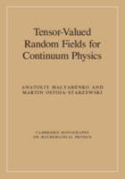 Tensor-Valued Random Fields for Continuum Physics 1108429858 Book Cover