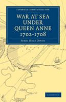 War at Sea Under Queen Anne 1702-1708 0511708769 Book Cover