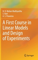 A First Course in Linear Models and Design of Experiments 9811586586 Book Cover