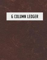 6 Column Ledger: Accounting Book for Bookkeeping and Expense Tracking - 120 Pages, 8.5 x 11 - Leather Print Cover 1099076374 Book Cover