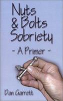 Nuts and Bolts Sobriety: A Primer 0974697877 Book Cover