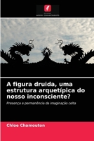 A figura druida, uma estrutura arquetípica do nosso inconsciente? 6203624349 Book Cover