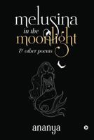 Melusina in the Moonlight & Other Poems 1684667410 Book Cover