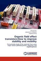 Organic field effect transistors: How to improve stability and mobility 3659318469 Book Cover