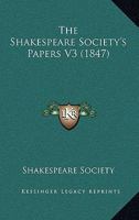 The Shakespeare Society's Papers V3 1164870564 Book Cover