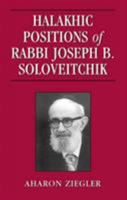 Halakhic Positions of Rabbi Joseph B. Soloveitchik 0765799782 Book Cover