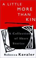 A Little More Than Kin: A Collection of Short Stories 0965404382 Book Cover
