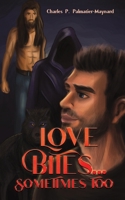 Love Bites...Sometimes Too B0GNMCY8J4 Book Cover
