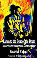 Listen to the Beat of the Drum: Essence of Servant Leadership 0692097384 Book Cover
