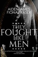 They Fought Like Men 0692161872 Book Cover