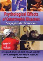 Psychological Effects of Catastrophic Disasters: Group Approaches to Treatment 0789018411 Book Cover