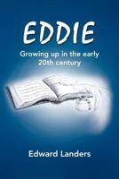 Eddie: Growing Up in the Early 20th Century 1466967366 Book Cover