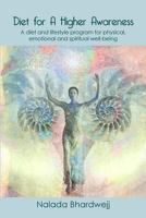 Diet for a Higher Awareness 1300337702 Book Cover