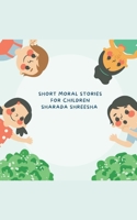 Short moral stories for children 9356753830 Book Cover