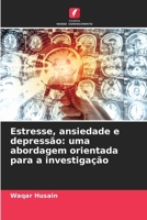 Estresse, ansiedade e depressão: uma abordagem orientada para a investigação (Portuguese Edition) 6209852920 Book Cover