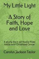 My Little Light: A Story of Faith, Hope and Love 1983365246 Book Cover